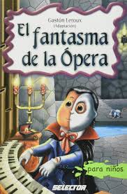 Añadir a tu lista lista. El Fantasma De La Opera The Phantom Of The Opera Clasicos Para Ninos Classics For Children Amazon Es Leroux Gaston Bautista Sandra Libros