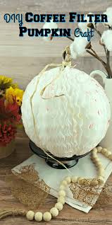 Coffee is a necessity in the morning for many americans, as it jump starts our days, and keeps us going when our energy levels get low. Fall Craft Diy Coffee Filter Pumpkin Craft Reuse Grow Enjoy