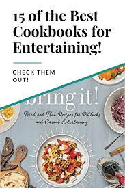 15 Best Cookbooks For Entertaining The Welcoming Table Best Cookbooks Entertaining Recipes Dinner Party Recipes