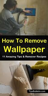 11 Amazing Ways To Remove Wallpaper Removing Old Wallpaper Removable Wallpaper Diy Removable Wallpaper
