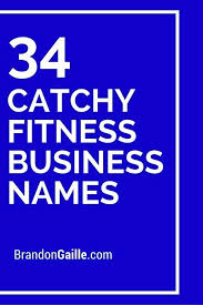 250 Cool And Catchy Fitness Business Names Fitness Instagram Names Fitness Team Names Fitness Business