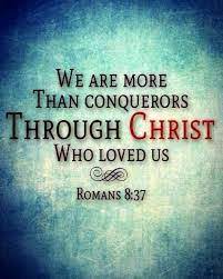 I am more more than a conqueror through christ my lord i am more more than a conqueror through christ my lord. The Real Life More Than A Conqueror Through The Love Of Christ