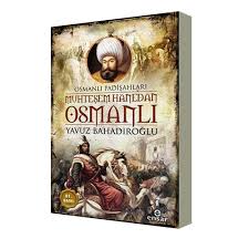 10 20 30 40 50 100. Muhtesem Hanedan Osmanli Yavuz Bahadiroglu Ehli Sunnet Kitap