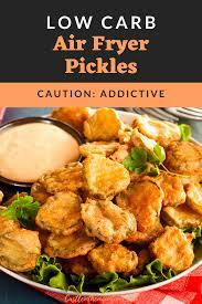 Easy Low Carb Air Fryer Pickles Addictive 5 Net Carbs Recipe Air Fryer Recipes Healthy Fair Food Recipes Keto Recipes Dinner