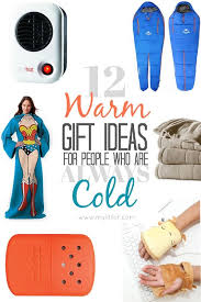 12 Warm Gift Ideas For People Who Are Always Cold Warm Gift Always Cold Cold People