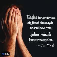 Gözlerine baktığında erimektir içten içe. Can Yucel Sozleri Can Yucel Siirleri Icinde Gecen Ask Sozleri