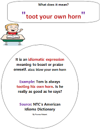 Toot Your Own Horn To Brag Idioms English Idioms Teaching Idioms
