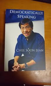 A note on chee soon juan. Democratically Speaking Chee Soon Juan Hobbies Toys Books Magazines Fiction Non Fiction On Carousell
