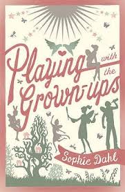 Playing With The Grown Ups By Sophie Dahl