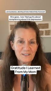 Gratitude I learned from my mom., This is a clip from the latest  BratBusters Parenting Podcast Episode