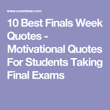 Motivational study quotes for students to study hard. 25 Motivational Quotes To Get You Through Finals Week Motivational Quotes For Students Motivational Quotes Finals Week Quotes