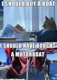 Lolcats I Should Buy A Boat Lol At Funny Cat Memes Funny Cat Pictures With Words On Them Lol Cat Memes Funny Cats Funny Cat