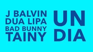 Dua lipa, j balvin & bad bunny]. J Balvin Dua Lipa Bad Bunny Tainy Un Dia One Day Lyrics Youtube