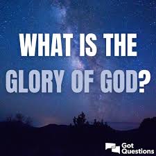 What is the glory of God? | GotQuestions.org