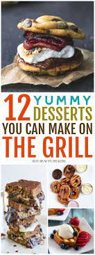 12 Yummy Grilled Desserts To Make This Summer Hot Beauty Health Grilled Desserts Bbq Desserts Grilling Dessert Recipes