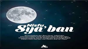 Sampaikan dariku walau satu ayat. [h.r. Kelebihan Bulan Sya Ban Dan Malam Nisfu Sya Ban Amalan Yang Digalakkan Kartel Dakwah