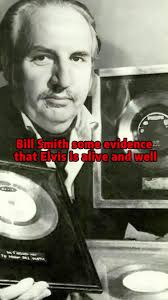 Bill smith some evidence that Elvis is alive and well #foryou #foryoupage  #tiktok #tiktok #celebrity #actress #elvis #elvispresley