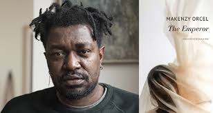 On a Deafening and Prolonged End of the World: Reading Makenzy Orcel's The  Emperor