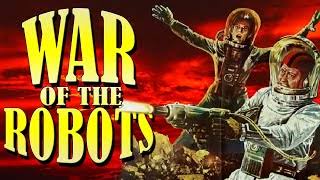 Bad Movie Review: The War of the Robots (seriously this was made after Star  Wars)