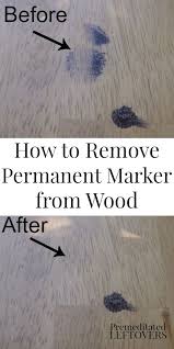How To Remove Permanent Marker From Wood Cleaning Tips For Removing Marker Stains From Wood Furniture Ea Remove Permanent Marker Cleaning Hacks Marker Stain