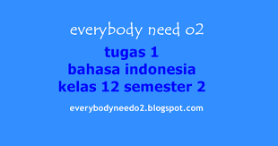 Tugas 1 bahasa indonesia kelas xii,kunci jawaban bahasa indonesia kelas 12 halaman 9,kunci jawaban bahasa indonesia halaman 12 kelas 12,kunci jawaban bahasa indonesia kelas 12 halaman 18,tugas 1 memahami struktur dan ciri kebahasaan teks cerita sejarah,tugas 1 bahasa indonesia kelas 12 semester 2,tugas 2 membandingkan teks cerita sejarah,kunci jawaban bahasa indonesia kelas 12 kurikulum 2013. Tugas 1 Bahasa Indonesia Kelas 12 Semester 2