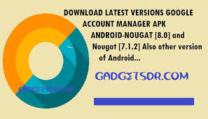 Google account manager android latest 7.1.2 apk download and install. Download Google Account Manager Apk All Version To Bypass Frp Lock