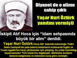 Tarihi belgelere bakılacak olursa i̇skilipli atıf hoca, i̇mamoğulları denilen bir aileden mehmet ali ağa'nın oğlu olarak 1875 yılında çorum'un i̇skilip ilçesinde doğmuştur. Diyanet De O Alime Ya Izinde Yururuz Ya Da Izinde Oluruz Facebook