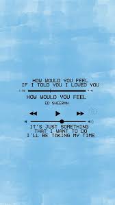 Como Te Sentirias Si Te Dijera Que Te Ame Como Te Sentirias Es Solo Algo Que Quiero Hacer Me Est Ed Sheeran Lyrics Ed Sheeran Quotes Song Lyrics Wallpaper