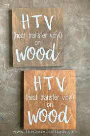 Using Htv On Wood Heat Transfer Vinyl Tutorial Heat Transfer Vinyl Tutorial Wood Transfer Cricut Heat Transfer Vinyl