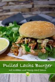 Pulled Lachs Burger Mit Leckerer Honig Senf Sauce Und Krabben Meinestube Rezept Honig Senf Sauce Honig Senf Lachs Rezept