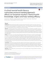 Pdf A School Mental Health Literacy Curriculum Resource Training Approach Effects On Tanzanian Teachers Mental Health Knowledge Stigma And Help Seeking Efficacy
