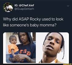  Why Did Asap Rocky Used To Look Like Someone S Baby Momma Asap Rocky Baby Momma Liking Someone