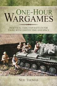 My battle is fictitious, but having the names of real regiments that actually fought with and against each other, in my. One Hour Wargames Practical Tabletop Battles For Those With Limited Time And Space Amazon Co Uk Thomas Neil 9781473822900 Books