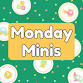 Monday Minis event image