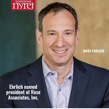 We are thrilled to announce the promotion of Marc Ehrlich to President of  Rose Associates. Amy Rose, CEO was quoted as saying "Marc is an exceptional  talent and a proven leader, and