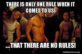 There Is Only One Rule When It Comes To Usi That There Are No Rules Fight Club Make A Meme