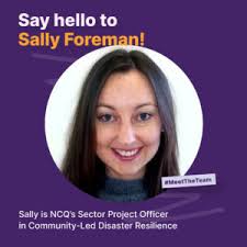 Meet Sally Foreman, NCQ's Sector Project Officer in Community-Led Disaster  Resilience