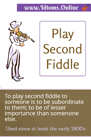 Meaning Of The Idiom Play Second Fiddle At Idiomsonline Learn English English Idioms English Lessons