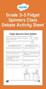 Grade 3 5 Fidget Spinners Class Debate Activity Sheet Encourage Your Class To Debate The Pros And Cons Of Allowing Fidge Home Schooling Fidget Spinner Debate