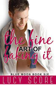 I've been reading the blue moon series by lucy score and stopped at book four to read the prequel (which you shouldn't read until you at least finish book. The Fine Art Of Faking It A Small Town Love Story Blue Moon Book 6 English Edition Ebook Score Lucy Amazon De Kindle Shop