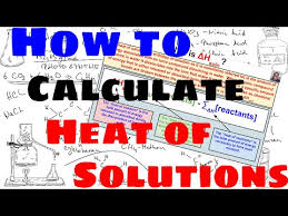 how to calculate heat of solutions enthalpy of solution