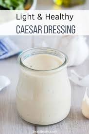 Healthy Caesar Dressing Recipe Healthy Dressing Recipes Salad Dressing Recipes Healthy Healthy Dressing