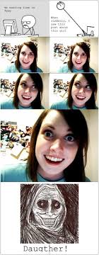Me Wasting Time On 9gagwhensuddenly Saw This Post About This Girldauqther Horrifying House Guest Overly Attached Girlfriend Memes Funny Pictures Best Jokes Comics Images Video Humor Gif Animation