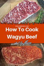 How To Cook Wagyu Beef Wagyu Recipes Wagyu Beef Recipe Beef Steak Recipes