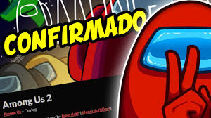 Among Us 2 Acaba De Ser Anunciado E Confirmado Youtube