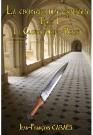 La Croisade des Abbesses : Livre publié en auto édition