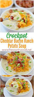 Crock Pot Cheddar Bacon Ranch Potato Soup Recipe From The Country Cook Slow Cooker Recipes Crockpot Recipes Crock Pot Cooking