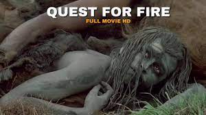 Quest for fire | full movie | Watch This Epic Tale of Humanity's Ancient  Struggle For Survival! - YouTube
