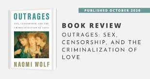 Wolf (born november 12, 1962) is an american liberal feminist author, journalist, conspiracy theorist and former political advisor to al gore and bill clinton. Book Review Outrages Sex Censorship And The Criminalization Of Love Ambush Magazine