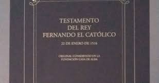 Fernando el católico y carlos v la fundación academia europea de yuste ha inaugurado el curso. Testamento Del Rey Fernando El Catolico Grada 101 Literatura